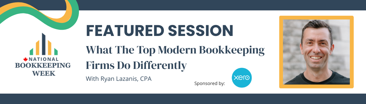 Featured Session - What the Top Modern Bookkeeping Firms Do Differently with Ryan Lazanis, CPA | Images: National Bookkeeping Week Logo and Ryan Lazanis' Headshot | Sponsored by Xero