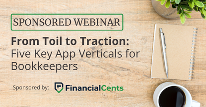 Sponsored Webinar - From Toil to Traction: Five Key App Verticals for Bookkeepers. Sponsored by Financial Cents | Image: Financial Cents logo.