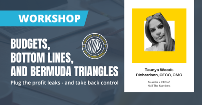 Workshop - Budgets, Bottom Lines, and Bermuda Triangles. Plug the profit leaks - and take back control. With Taunya Woods Richardson, CFCC, CMC. Founder and CEO of Nail the Numbers | Images: Nail the Numbers Logo and Taunya Woods Richardson's Headshot