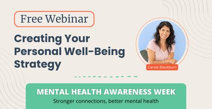 Free Webinar | Creating Your Personal Well-Being Strategy | Mental Health Awareness Week | Image: Carole Blackburn headshot. Background image: green field and forests, blue sky