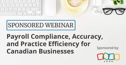 Sponsored Webinar - Payroll Compliance, Accuracy, and Practice Efficiency for Canadian Businesses with Christopher Joseph, Head of Marketing, Zoho Payroll. Sponsored by Zoho | Images: Zoho logo and Christopher Joseph headshot.